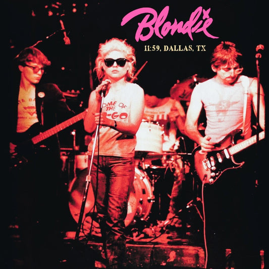 BLONDIE – 11:59 Dallas, TX LP