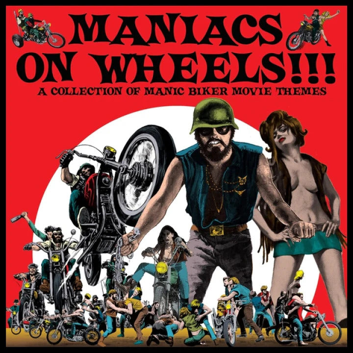 V/A – Maniacs On Wheels!!! • A Collection Of Manic Biker Movie Themes LP