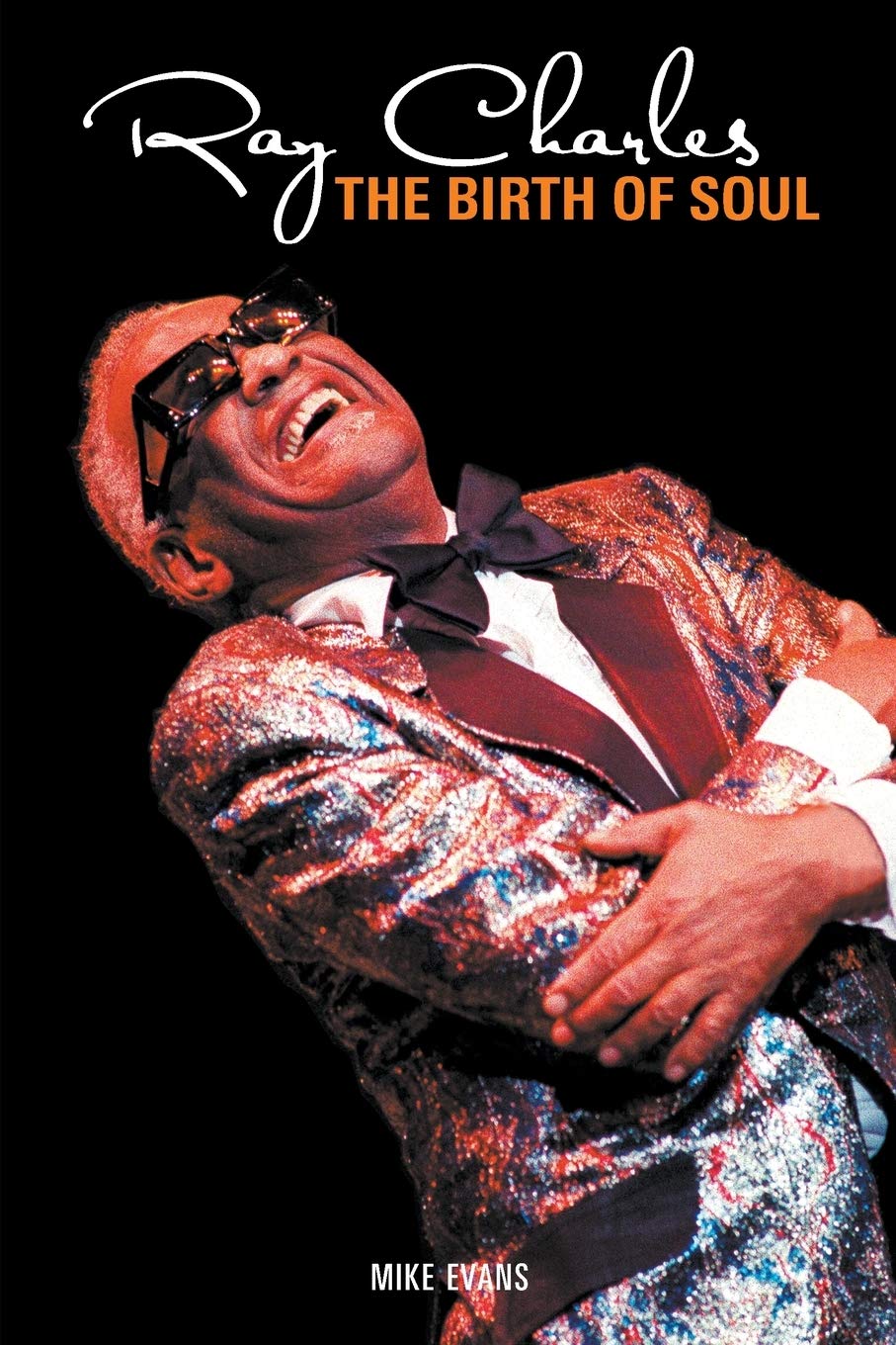 Ray Charles: The Birth Of Soul by Mike Evans