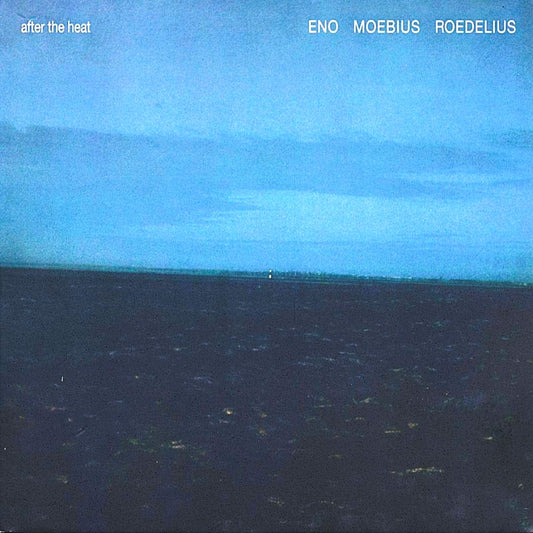 BRIAN ENO / MOEBIUS / ROEDELIUS – After The Heat LP