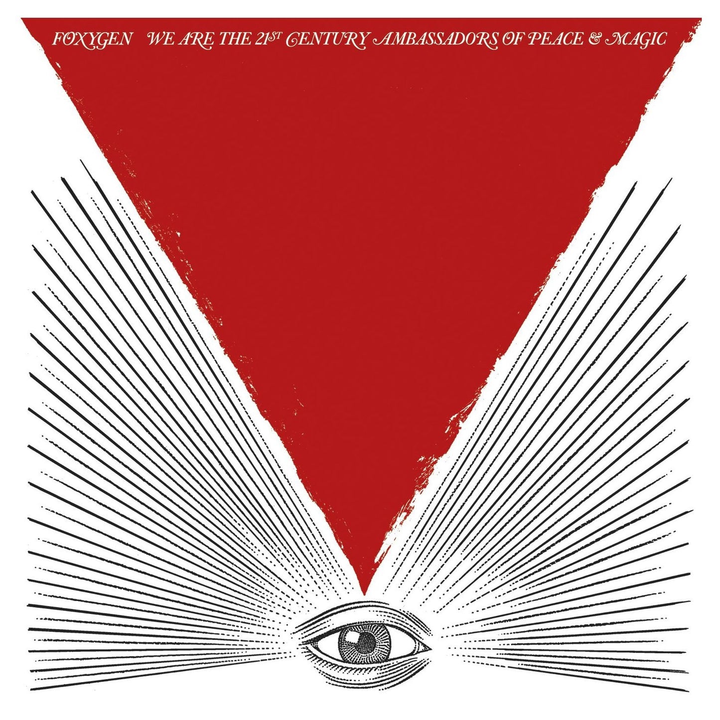FOXYGEN – We Are The 21st Century Ambassadors Of Peace & Magic LP