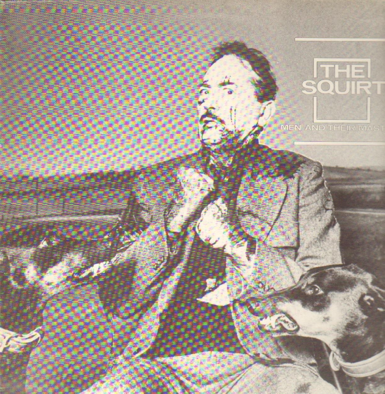 SQUIRT – Men & Their Masters LP