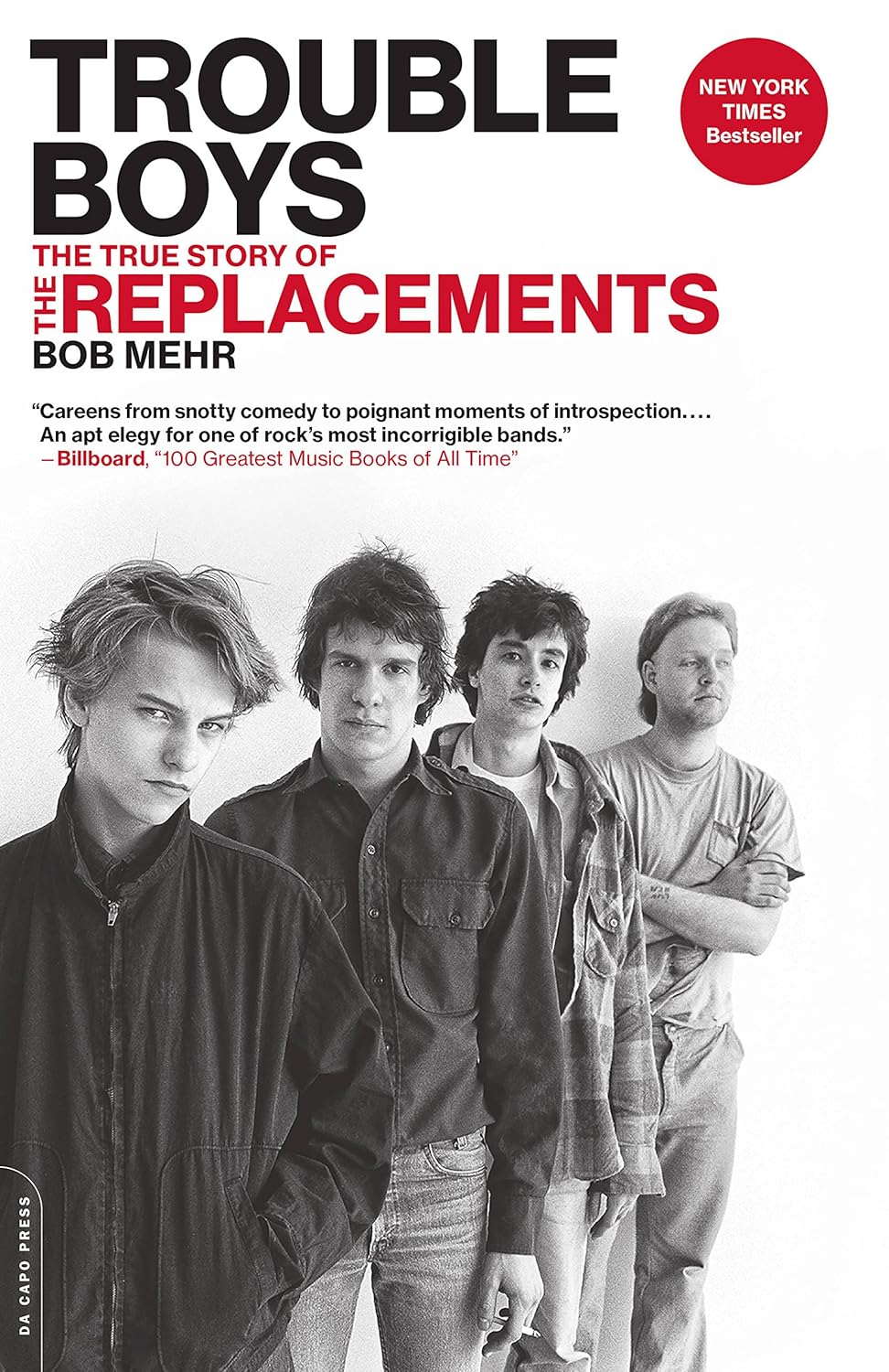 Trouble Boys: The True Story Of The Replacements by Bob Mehr