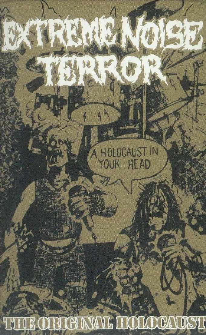 EXTREME NOISE TERROR – A Holocaust in Your Head Cassette