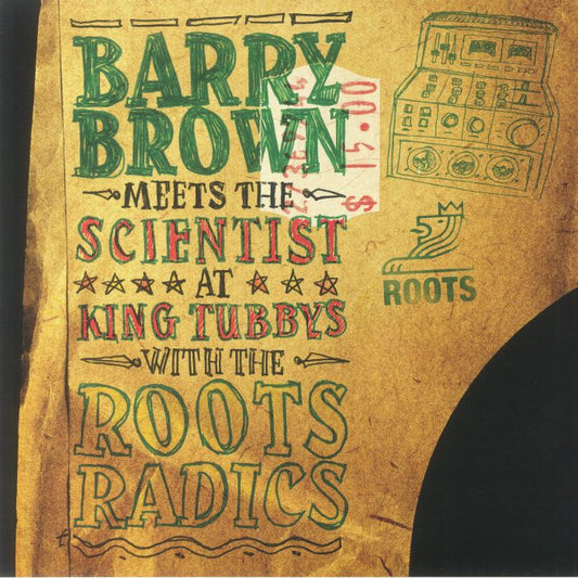 BARRY BROWN – Meets The Scientist At King Tubby's With The Roots Radics LP