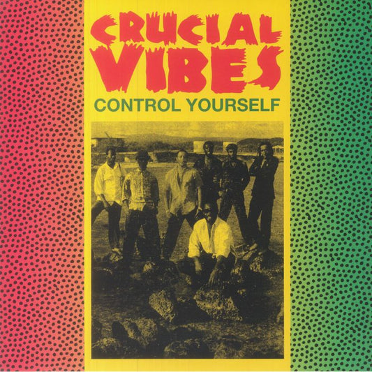 CRUCIAL VIBES – Control Yourself LP