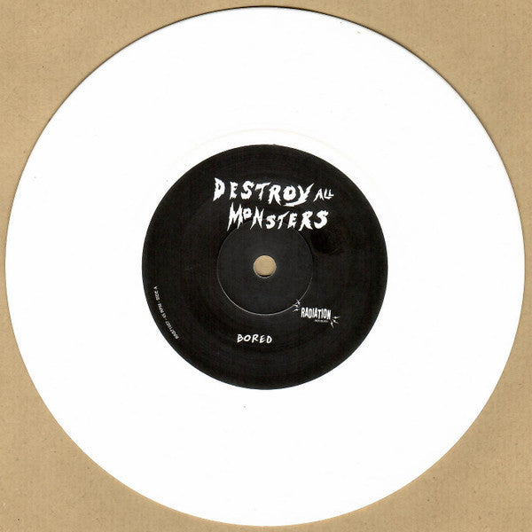 DESTROY ALL MONSTERS – Bored / You're Gonna Die 7" (white vinyl)