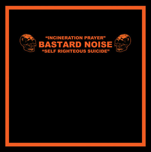 BASTARD NOISE – Incineration Prayer • Self Righteous Suicide LP