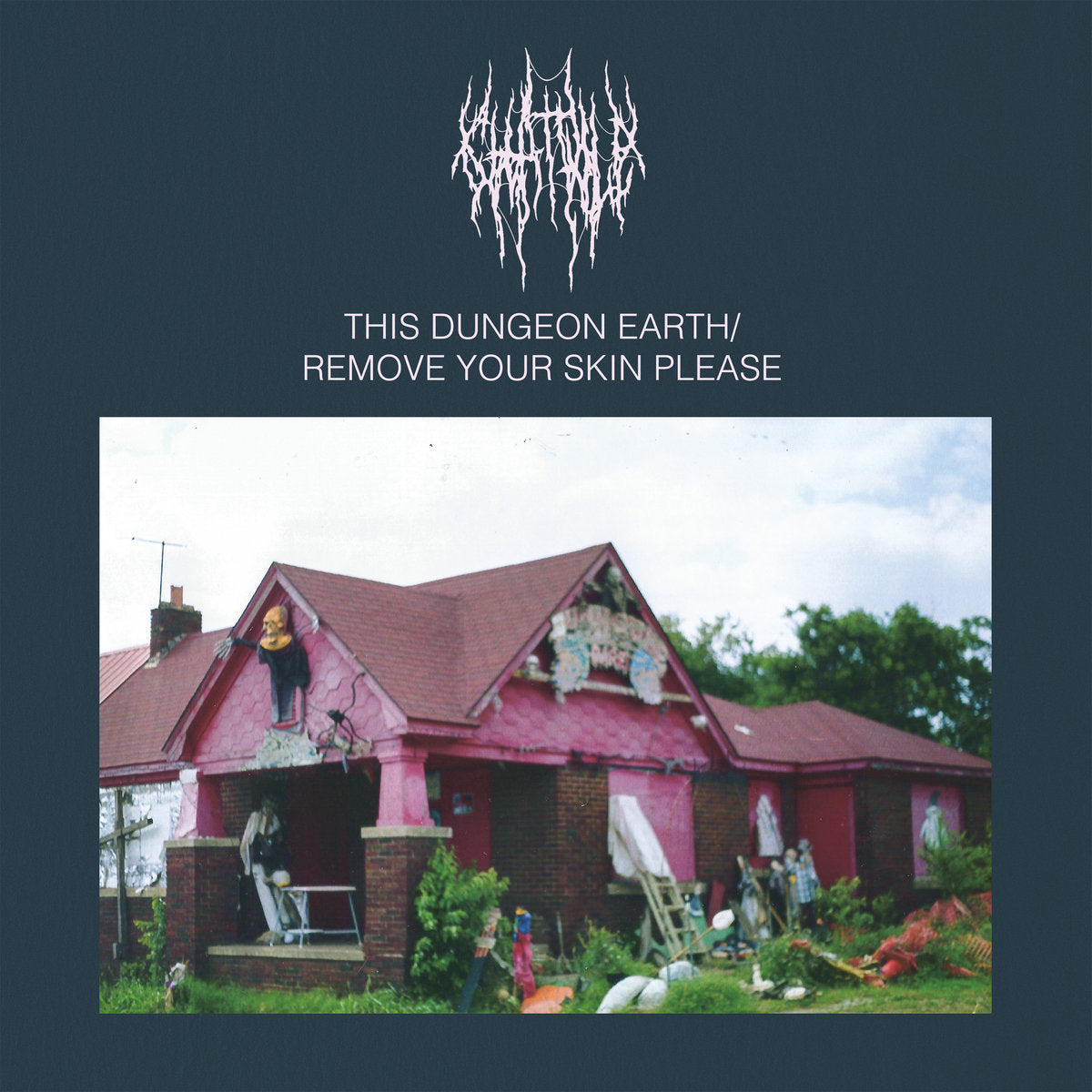 CHAT PILE – This Dungeon Earth / Remove Your Skin Please LP