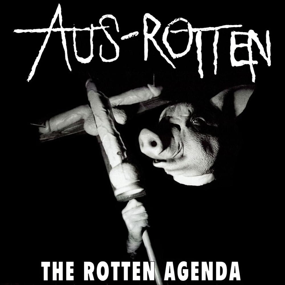 AUS-ROTTEN – The Rotten Agenda LP