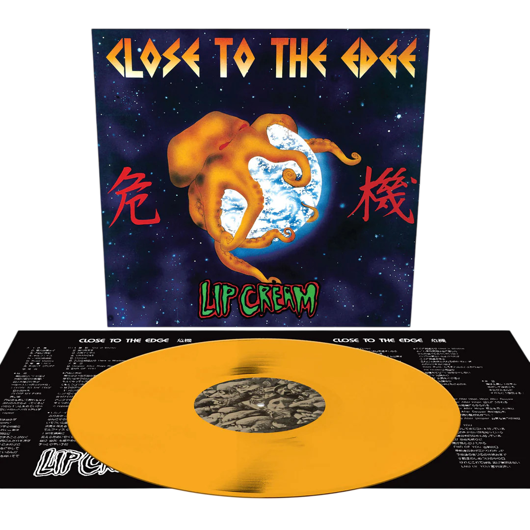 LIP CREAM – Close To The Edge / 危機 LP (orange vinyl)