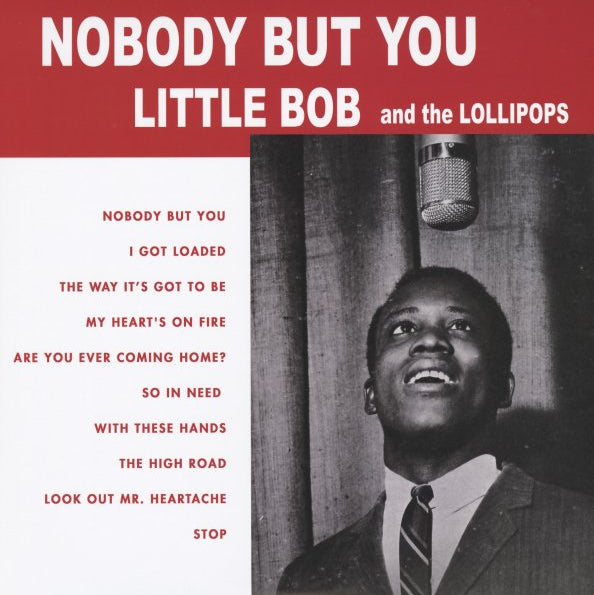 LITTLE BOB & THE LOLLIPOPS – Nobody But You LP