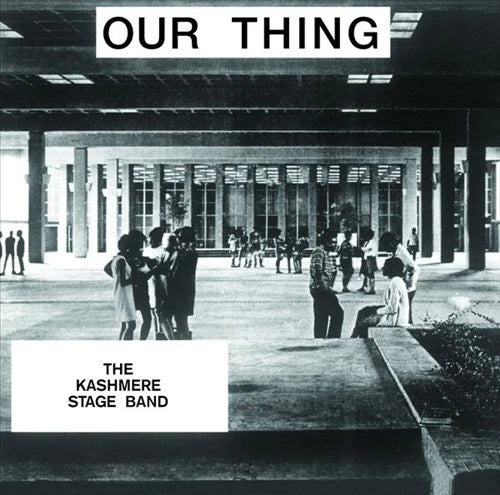 KASHMERE STAGE BAND – Our Thing LP