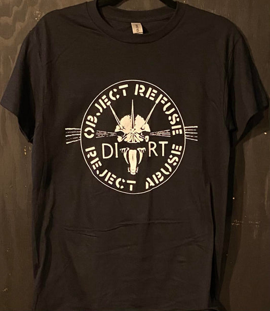 DIRT | Object Refuse Reject Abuse T-Shirt