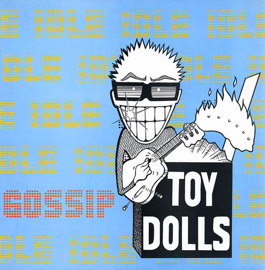 TOY DOLLS – Idle Gossip LP
