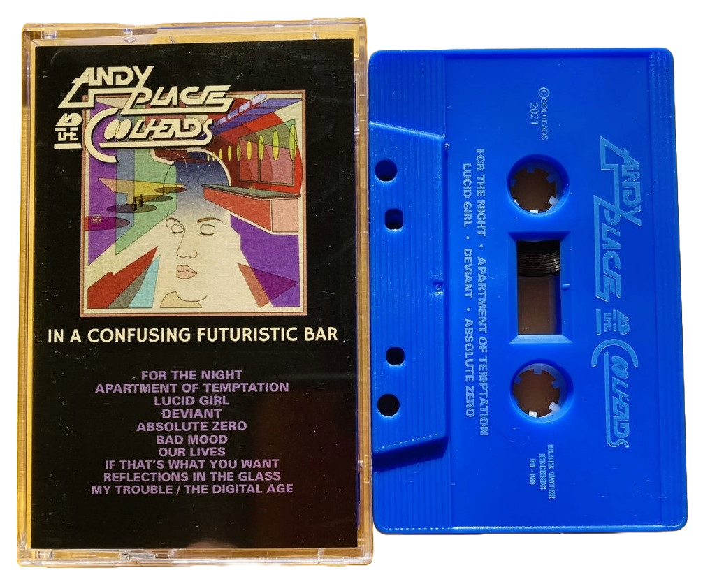 ANDY PLACE & THE COOLHEADS – In A Confusing Futuristic Bar Cassette