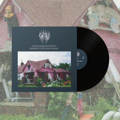 CHAT PILE – This Dungeon Earth / Remove Your Skin Please LP