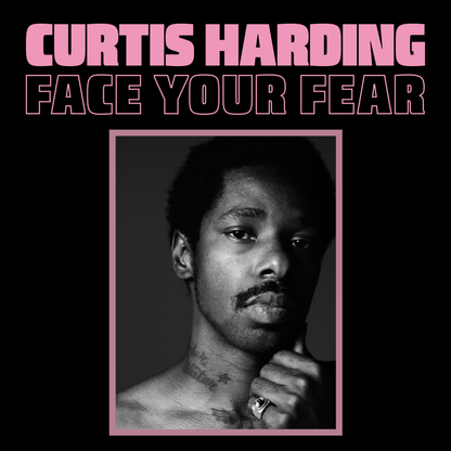 CURTIS HARDING – Face Your Fear LP