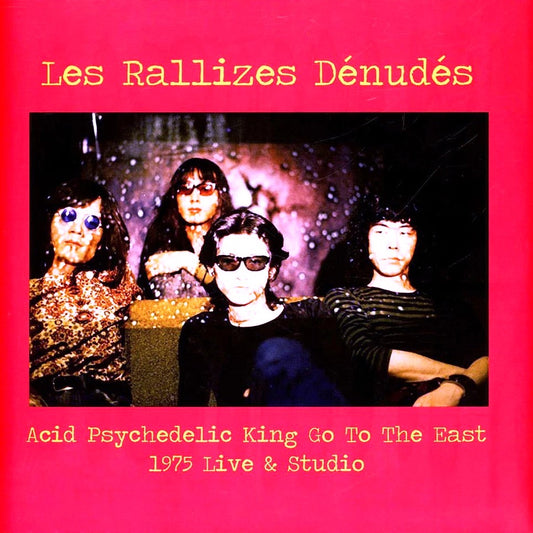 LES RALLIZES DENUDÉS – Acid Psychedelic King Go To The East • 1975 Live & Studio LP