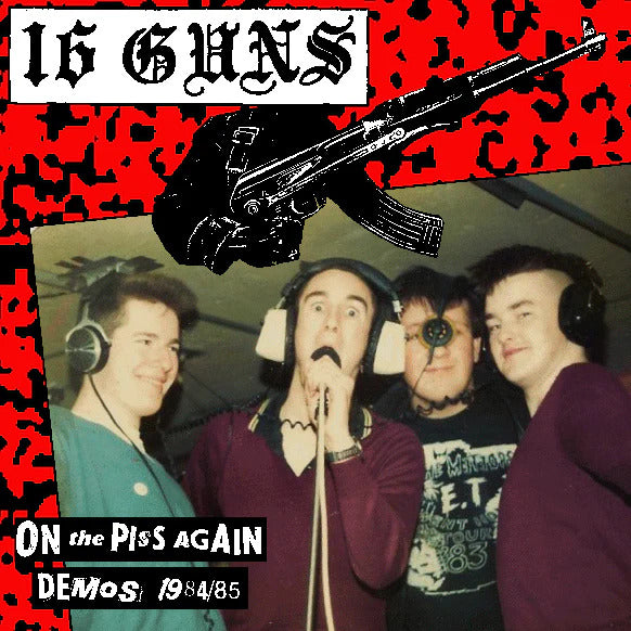 16 GUNS ‎– On The Piss Again • Demos 1984/85 LP