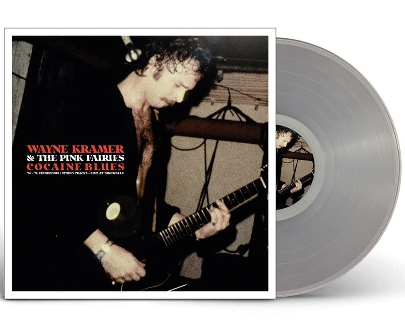 WAYNE KRAMER & THE PINK FAIRIES – Cocaine Blues - '74 - '78 Recordings LP (clear vinyl)