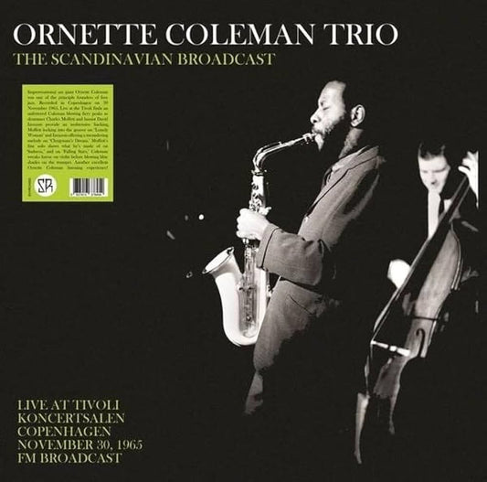 ORNETTE COLEMAN – The Scandinavian Broadcast • Live At Tivoli Koncertsalen Copenhagen 11/30/1965 LP