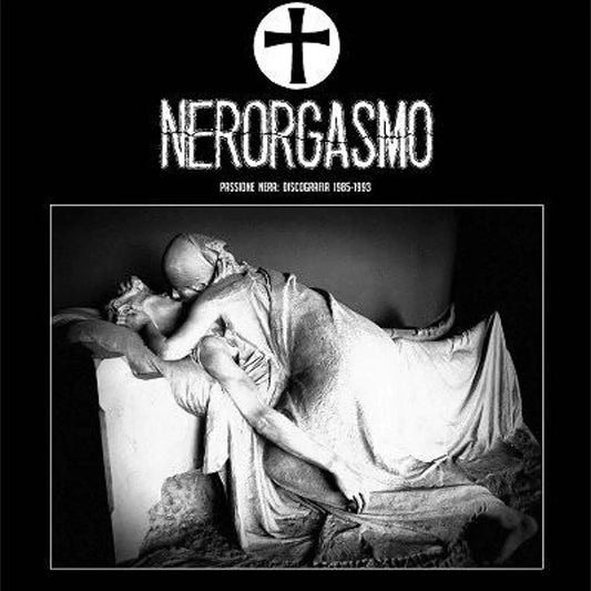 NERORGASMO – Passione Nera: Discografia 1985-1993 2xLP