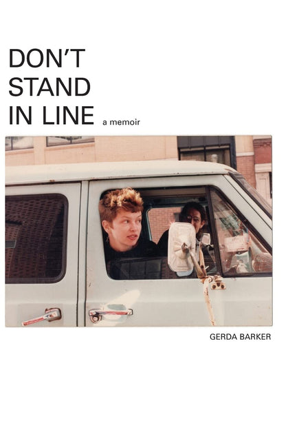 Don't Stand In Line: A Memoir by Gerda Barker