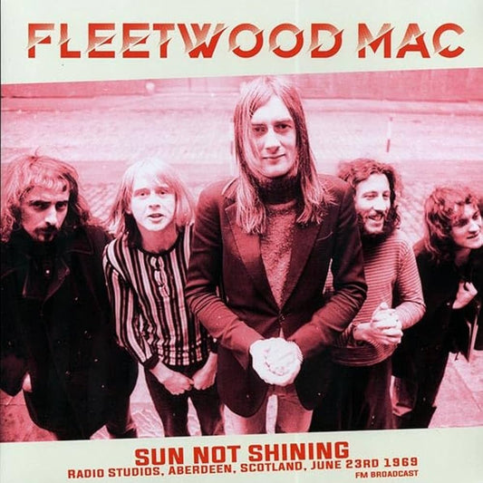 FLEETWOOD MAC – Sun Not Shining: Radio Studios, Scotland 6/23/1969 LP