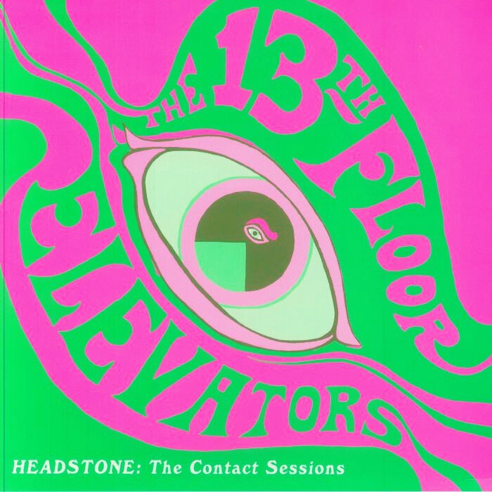 13TH FLOOR ELEVATORS – Headstone • The Contact Sessions LP