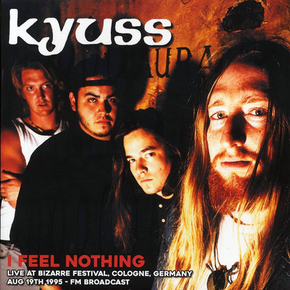 KYUSS – I Feel Nothing • Live At Bizarre Festival, Germany 8/19/1995 LP