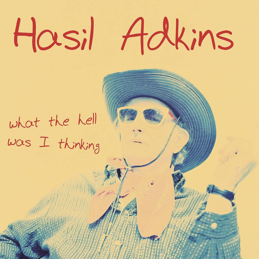 HASIL ADKINS – What The Hell Was I Thinking LP