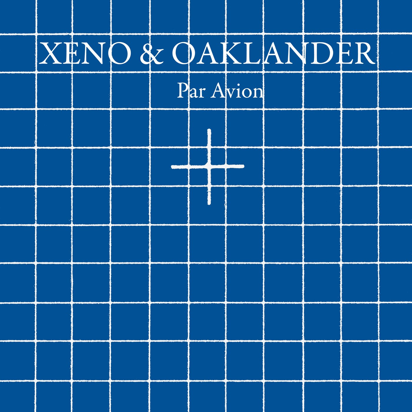 XENO & OAKLANDER – Par Avion LP