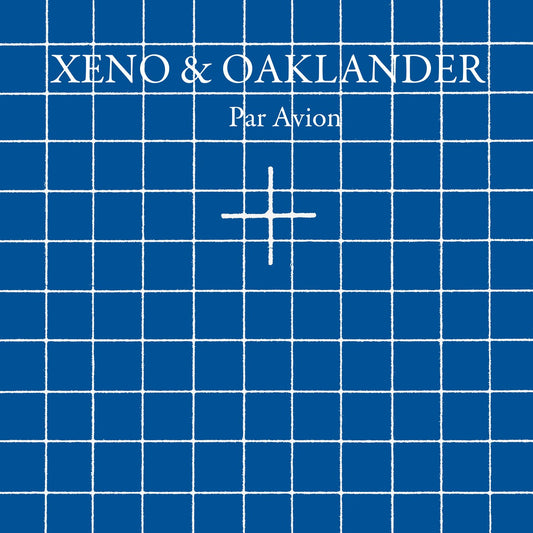 XENO & OAKLANDER – Par Avion LP