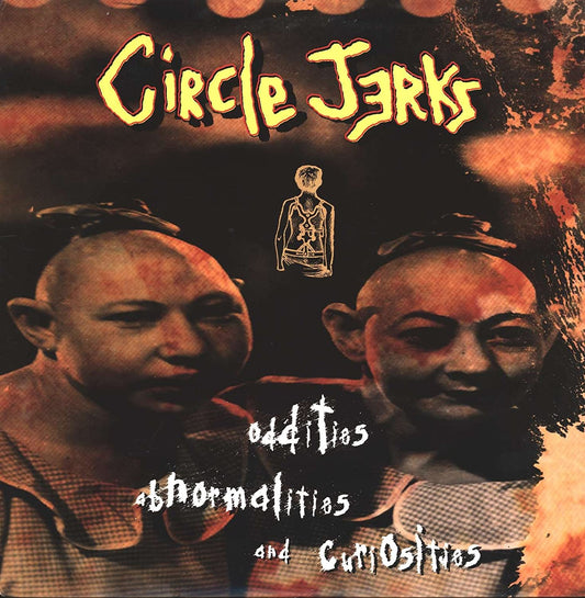 CIRCLE JERKS – Oddities, Abnormalities & Curiosities LP