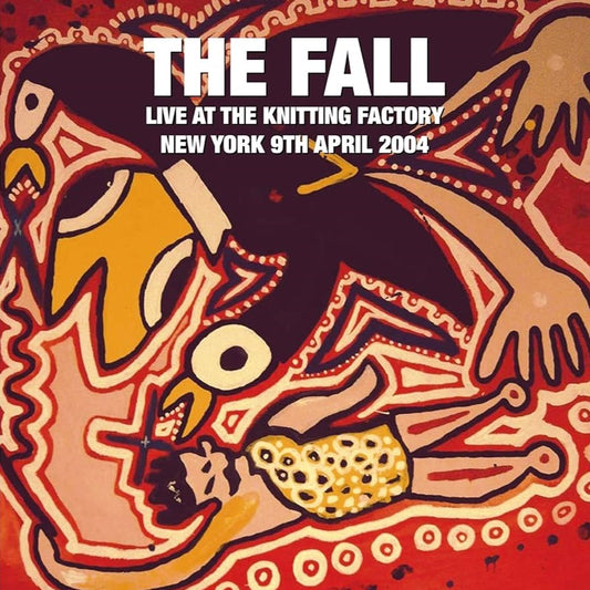 THE FALL – Live At The Knitting Factory 4/9/2004 2xLP