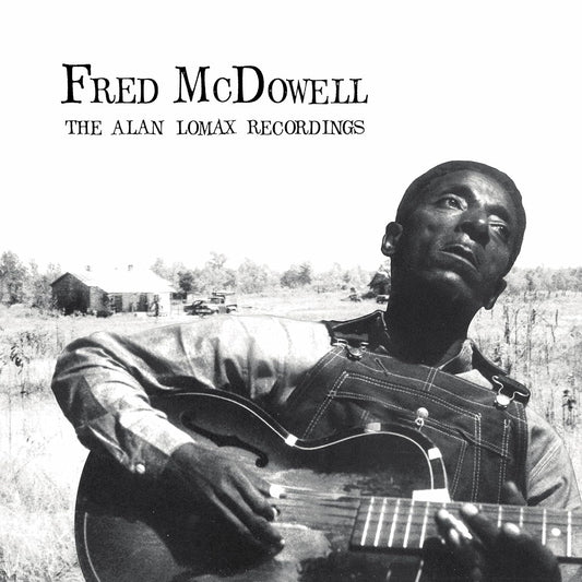 FRED MCDOWELL – The Alan Lomax Recordings LP