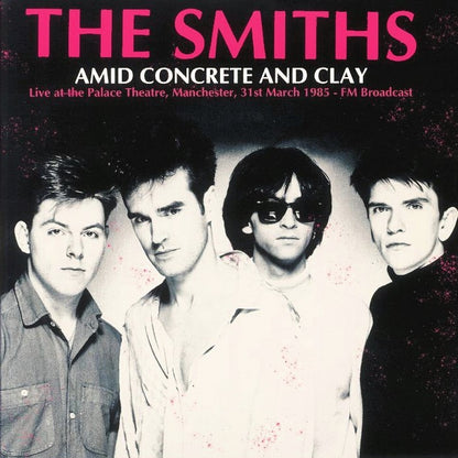 SMITHS – Amid Concrete & Clay • Live At The Palace Theatre 1985 LP