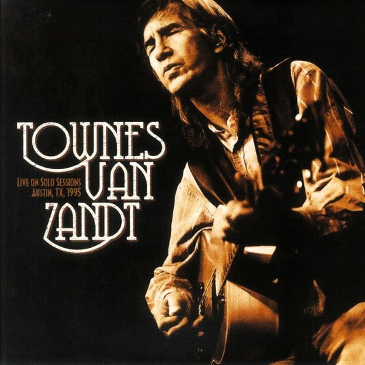 TOWNES VAN ZANDT – Live On Solo Sessions • Austin, TX 1995 LP