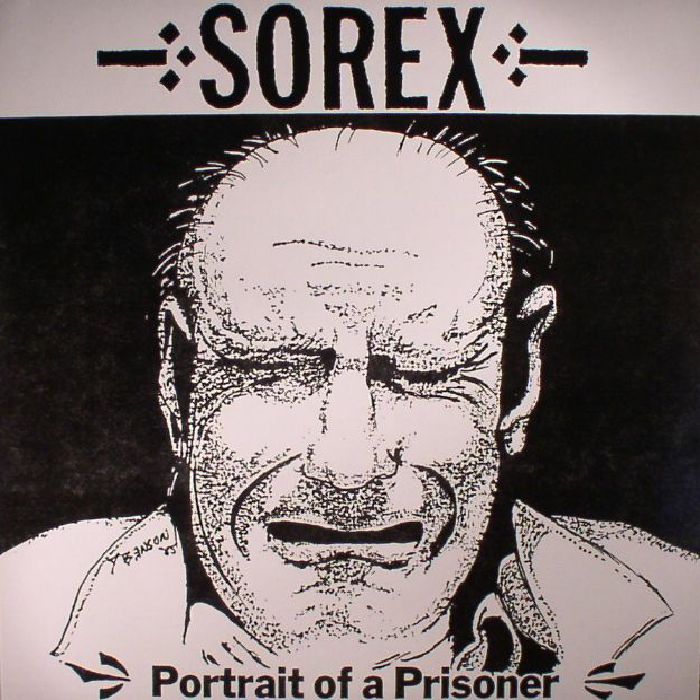 SOREX – Portrait Of A Prisoner LP
