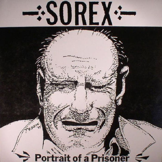 SOREX – Portrait Of A Prisoner LP