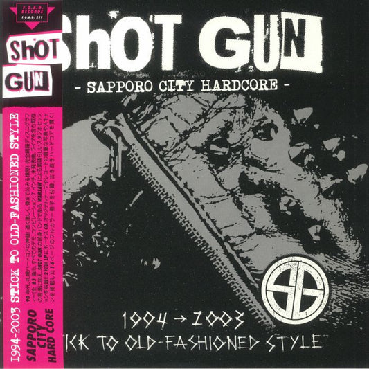SHOT GUN – 1994-2003 - Stick To Old-Fashioned Style 2xLP + CD