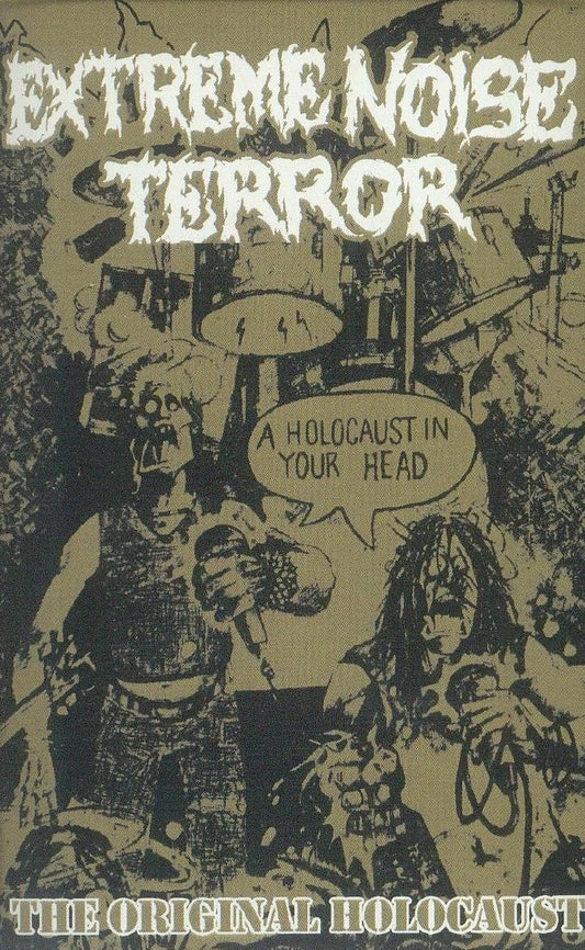 EXTREME NOISE TERROR – A Holocaust in Your Head Cassette