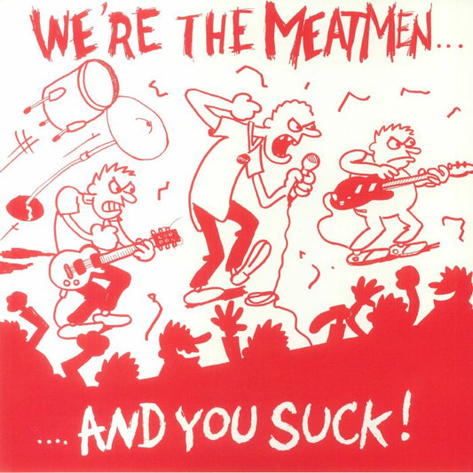 MEATMEN – We're The Meatmen And You Suck LP