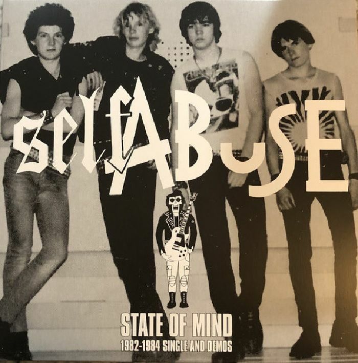 SELF ABUSE – State Of Mind - 1982-1984 Single & Demos LP
