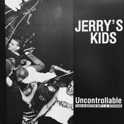 JERRY'S KIDS – Uncontrollable: This Is Boston Not L.A. Sessions LP