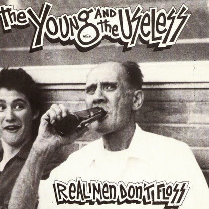 YOUNG & THE USELESS – Real Men Don't Floss 7"