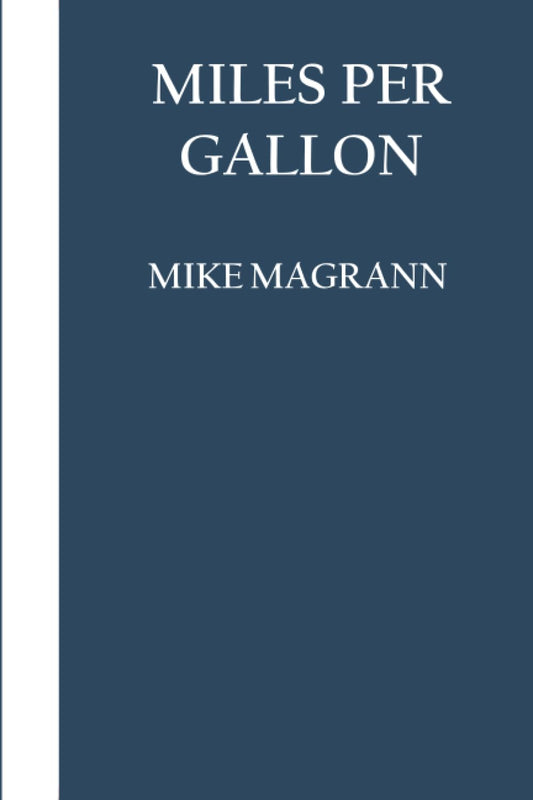 Miles Per Gallon by Mike Magrann
