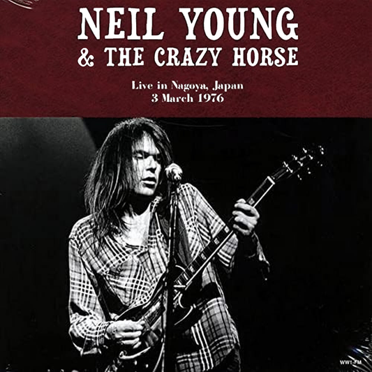 NEIL YOUNG & CRAZY HORSE – Live in Nagoya, Japan 1976 2xLP