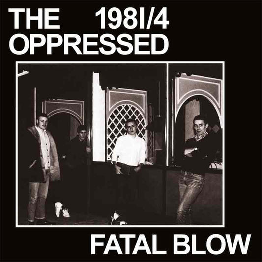 OPPRESSED – 1981/4 - Fatal Blow 7"